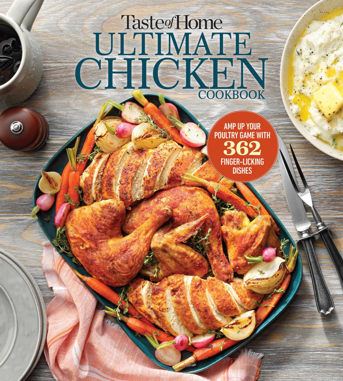 Taste Of Home Ultimate Chicken Cookbook Amp Up Your Poultry Game With More Than 362 Fingerlicking Chicken Dishes Taste Of Home