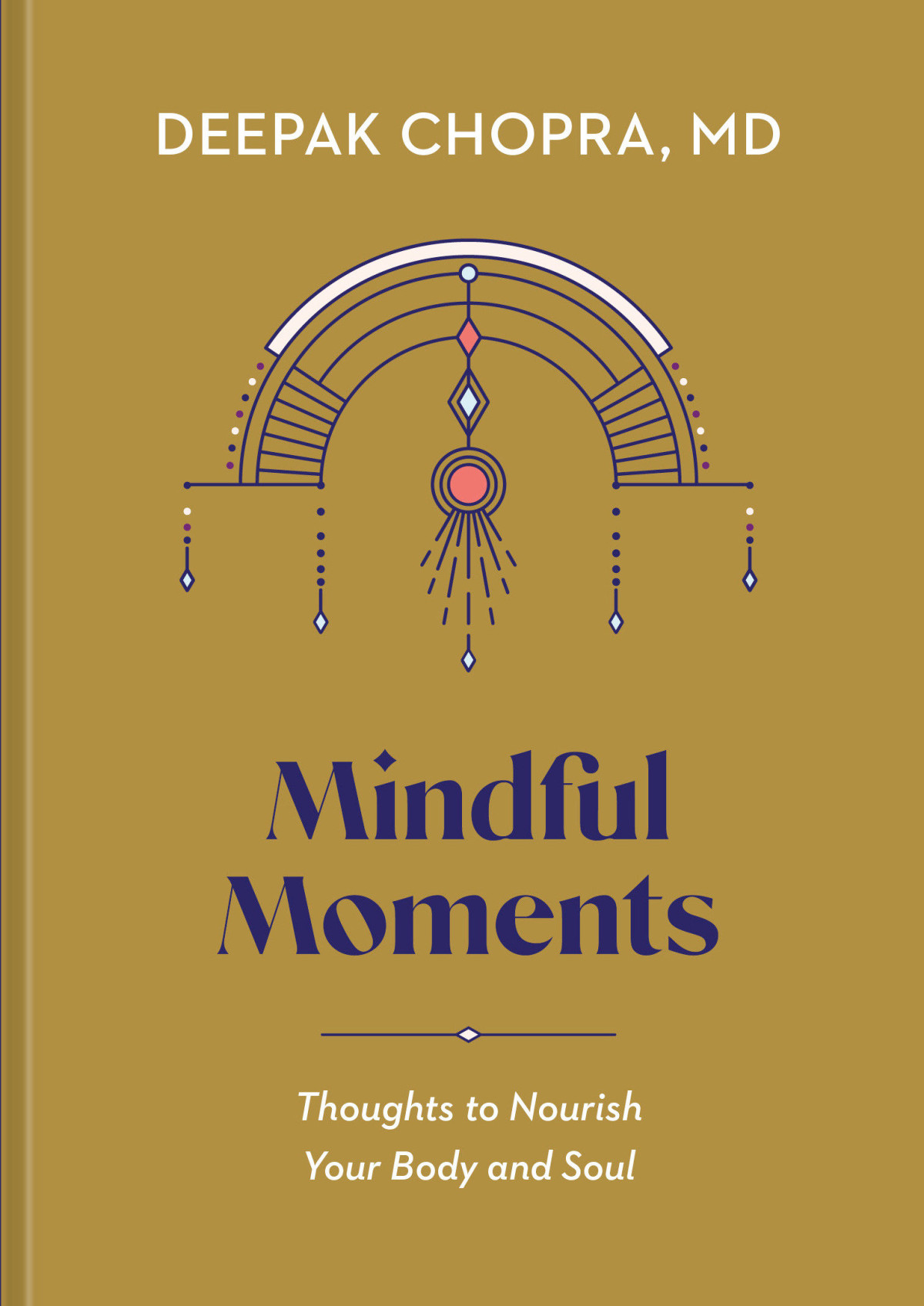 Mindful Moments Deepak Chopra Md