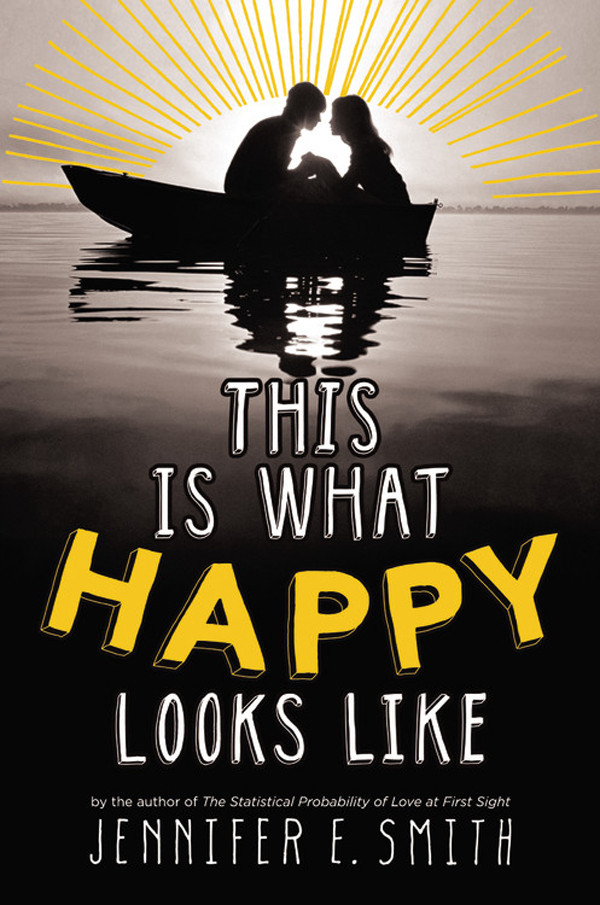 This Is What Happy Looks Like Jennifer E Smith