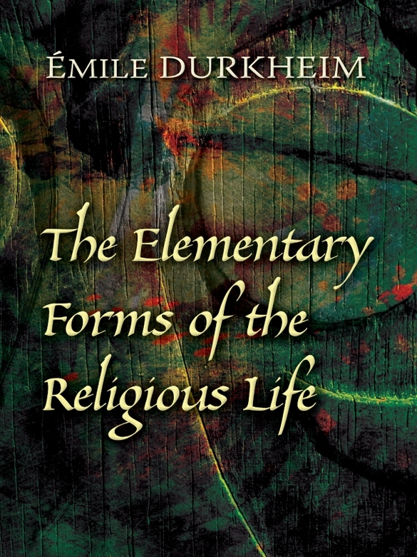 The Elementary Forms Of The Religious Life Mile Durkheim