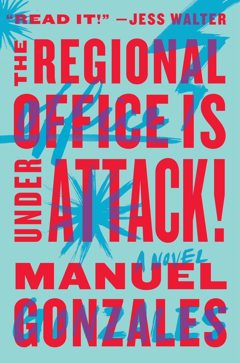 The Regional Office Is Under Attack Manuel Gonzales