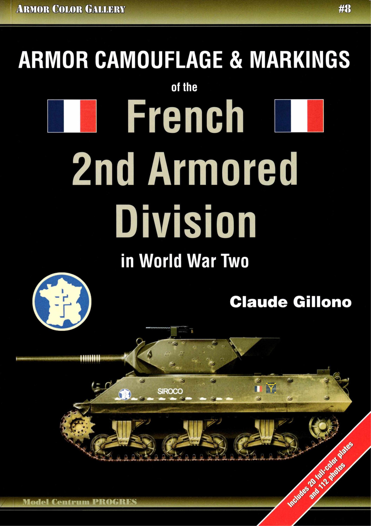 Armor Camouflage Markings Of The French 2nd Armored Division In World War Two 1st Edition Claude Gillono