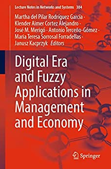 Digital Era And Fuzzy Applications In Management And Economy Martha Del Pilar Rodrguez Garca