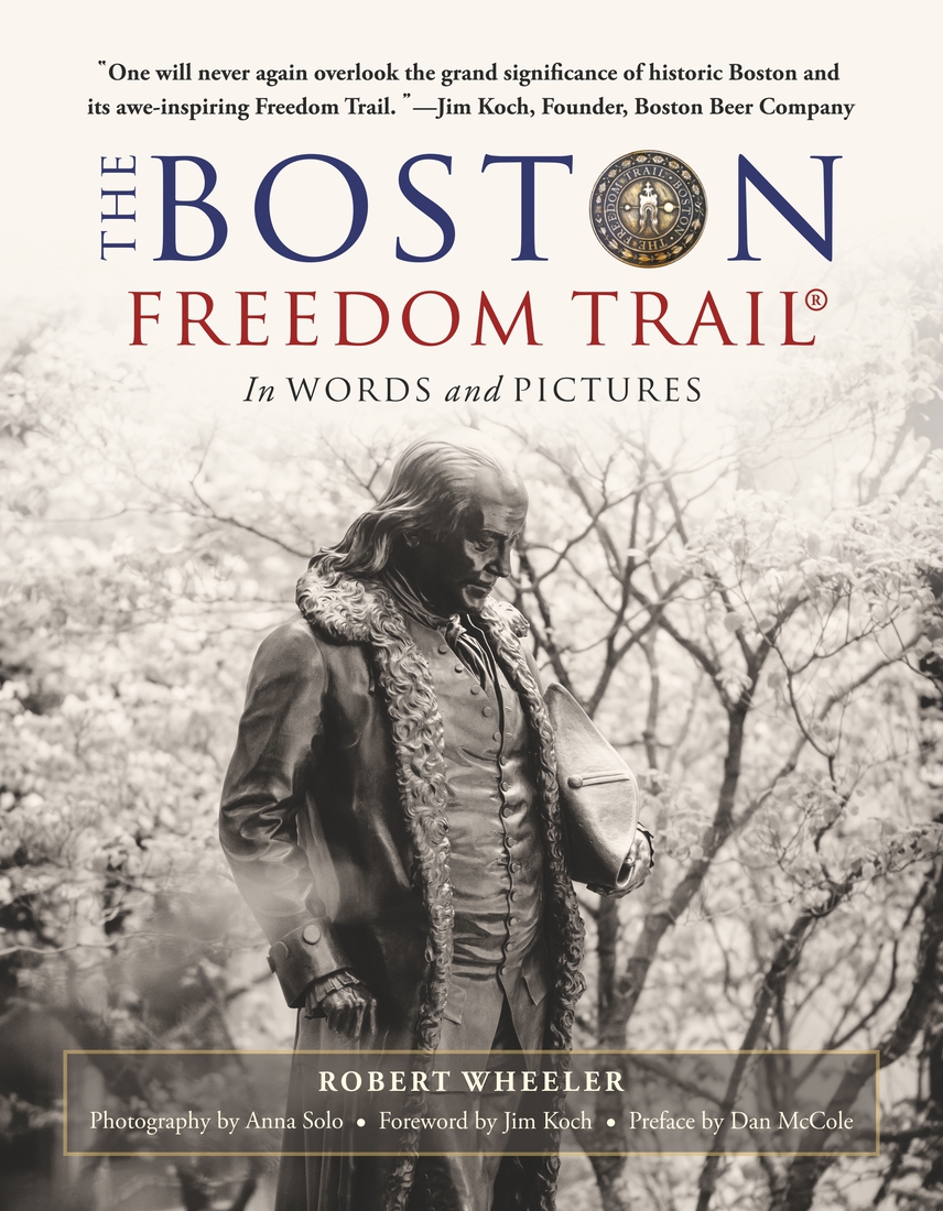 The Boston Freedom Trail 1st Edition Robert Wheeler