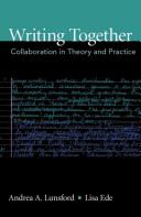 Writing Together Collaboration In Theory And Practice Andrea A Lunsford