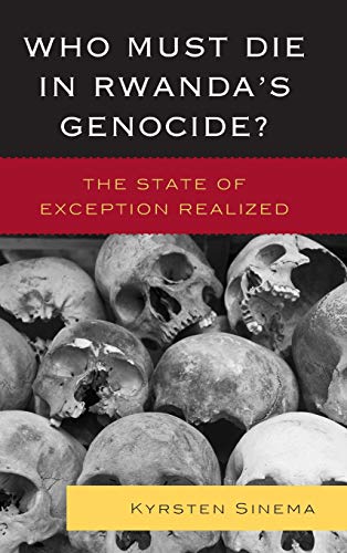 Who Must Die In Rwandas Genocide The State Of Exception Realized Kyrsten Sinema