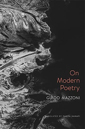 On Modern Poetry Guido Mazzoni Zakiya Hanafi Transl