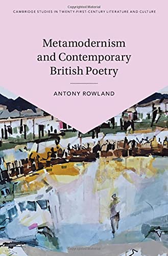 Metamodernism And Contemporary British Poetry Antony Rowland