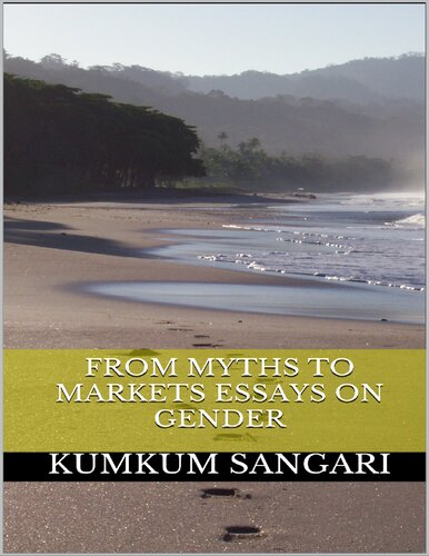 From Myths To Markets Essays On Gender Kumkum Sangari