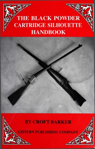The Black Powder Cartridge Silhouette Handbook Barker Croft