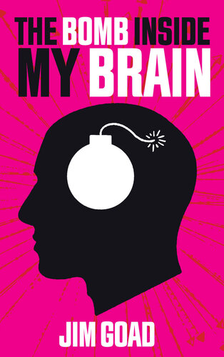 The Bomb Inside My Brain Jim Goad