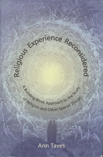 Religious Experience Reconsidered A Buildingblock Approach To The Study Of Religion And Other Special Things Taves