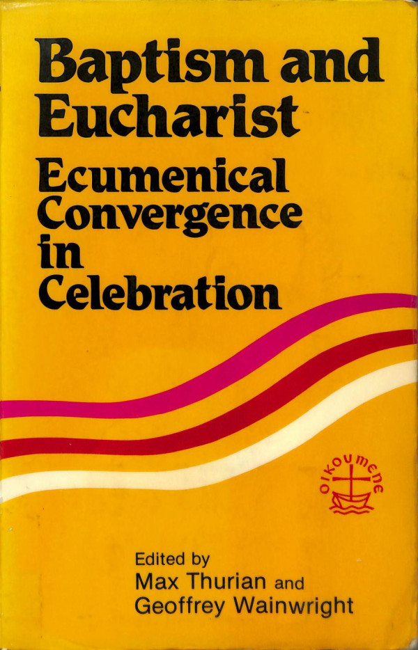 Baptism And Eucharist Ecumenical Convergence In Celebration Learn To Read Book Max Thurian Editor