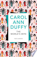 The Worlds Wife Carol Ann Duffy