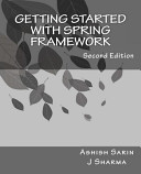 Getting Started With Spring Framework J Sharma Ashish Sarin