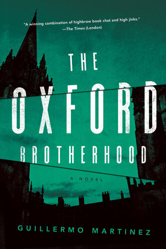 The Oxford Brotherhood Guillermo Martinez
