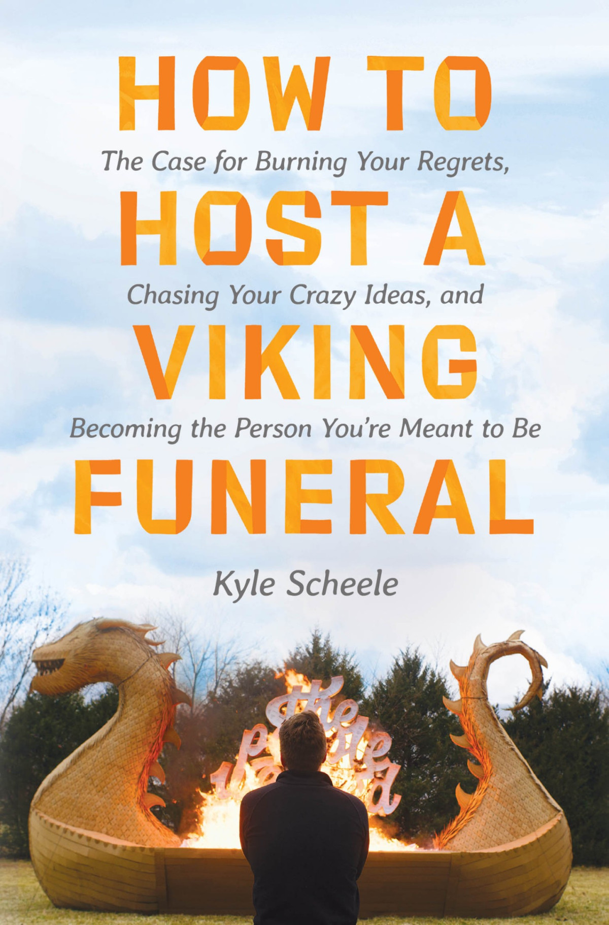 How To Host A Viking Funeral Kyle Scheele