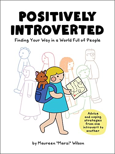 Positively Introverted Finding Your Way In A World Full Of People Maureen Marzi Wilson