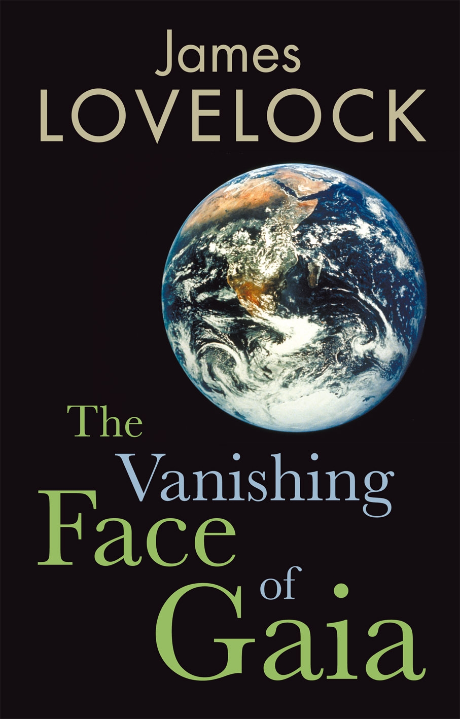 The Vanishing Face Of Gaia James Lovelock