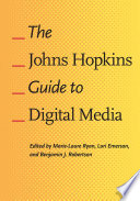 The Johns Hopkins Guide To Digital Media Marielaure Ryan Lori Emerson