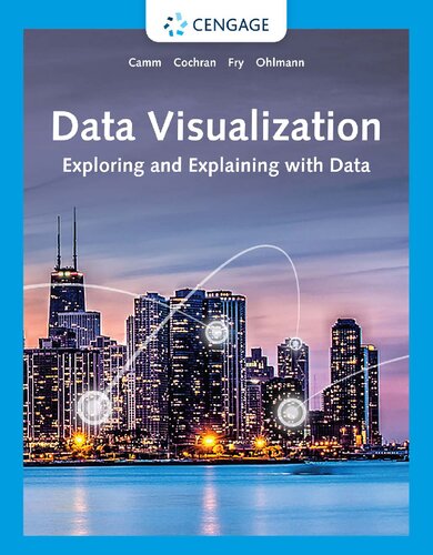 Data Visualization Exploring And Explaining With Data 1st Jeffrey D Camm