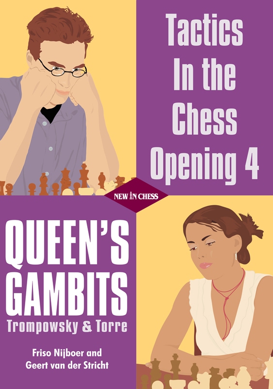 Tactics In The Chess Opening 4 Queens Gambits Friso Nijboer Geert Van Der Stricht