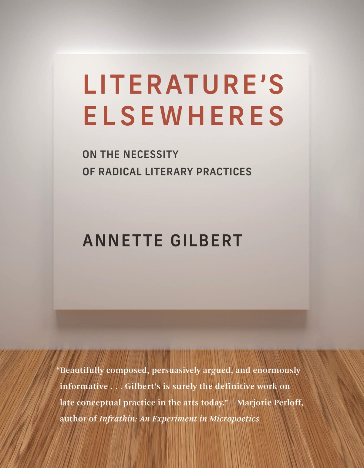 Literatures Elsewheres On The Necessity Of Radical Literary Practices Annette Gilbert
