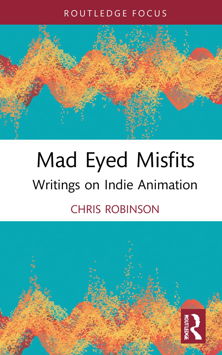 Mad Eyed Misfits Chris Robinson Taylor Francis Group