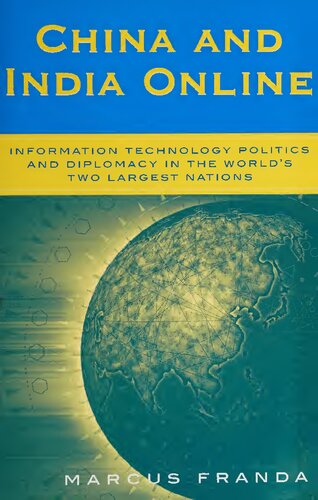 China And India Online Information Technology Politics And Diplomacy In The Worlds Two Largest Nations Marcus Franda