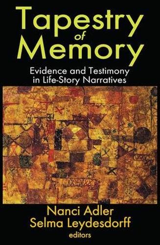 Tapestry Of Memory Evidence And Testimony In Lifestory Narratives 1st Edition Nanci Adler