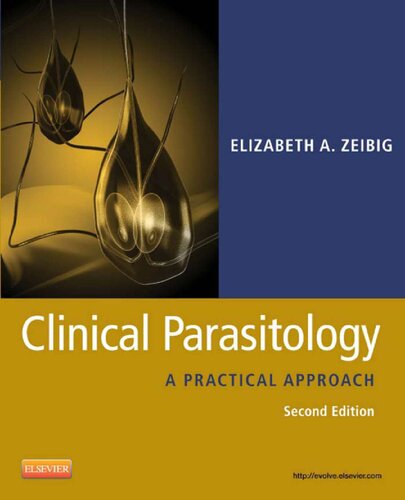 Clinical Parasitology A Practical Approachsaunders 2012 Elizabeth Zeibig
