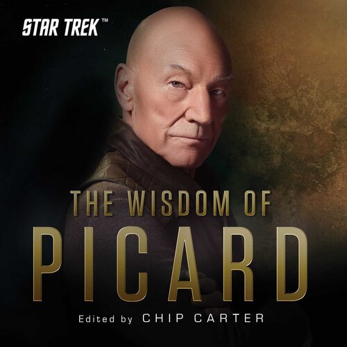 Star Trek The Wisdom Of Picard An Official Star Trek Collection Chip Carter