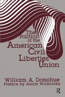 The Politics Of The American Civil Liberties Union William A Donohue