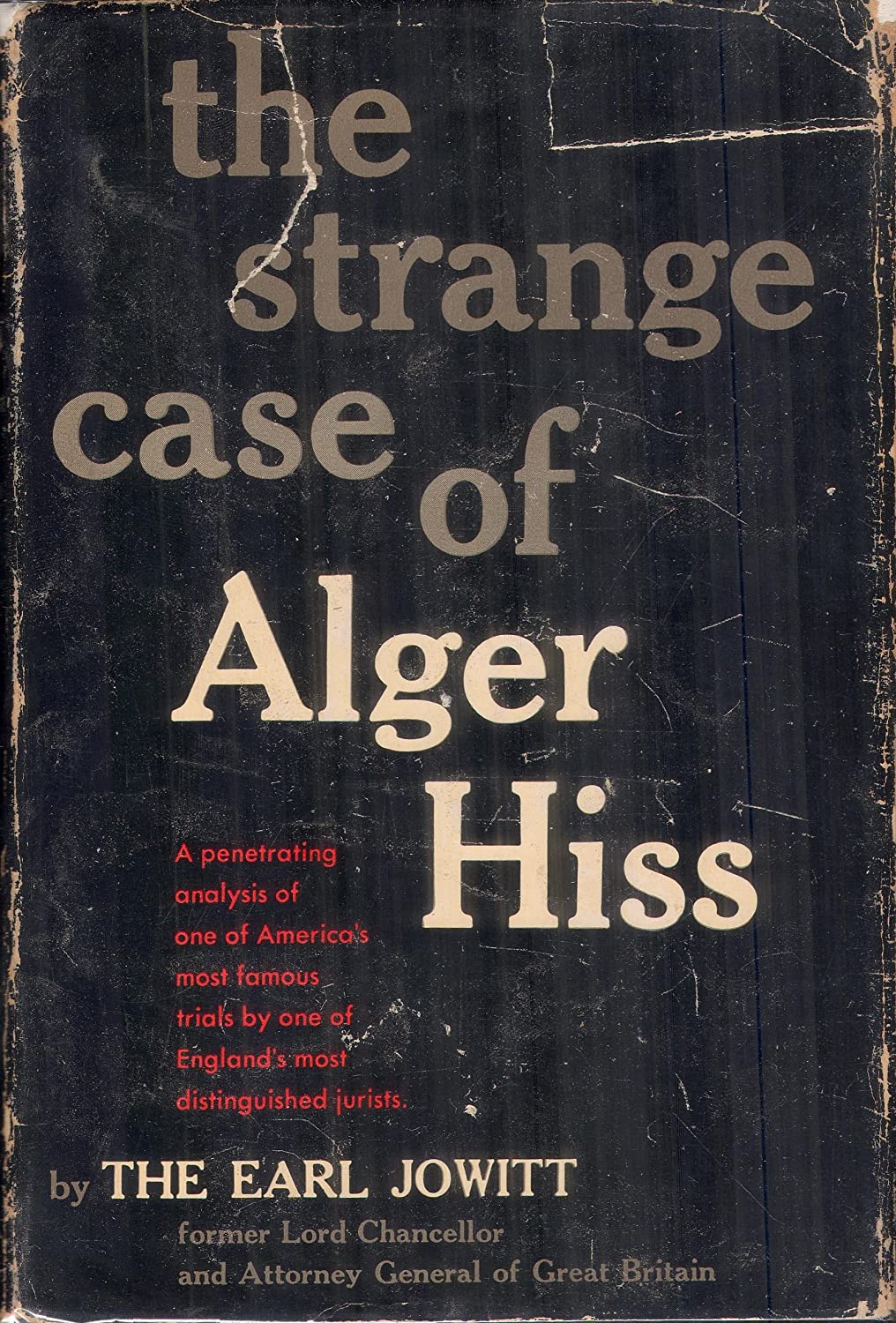 The Strange Case Of Alger Hiss Earl Jowitt