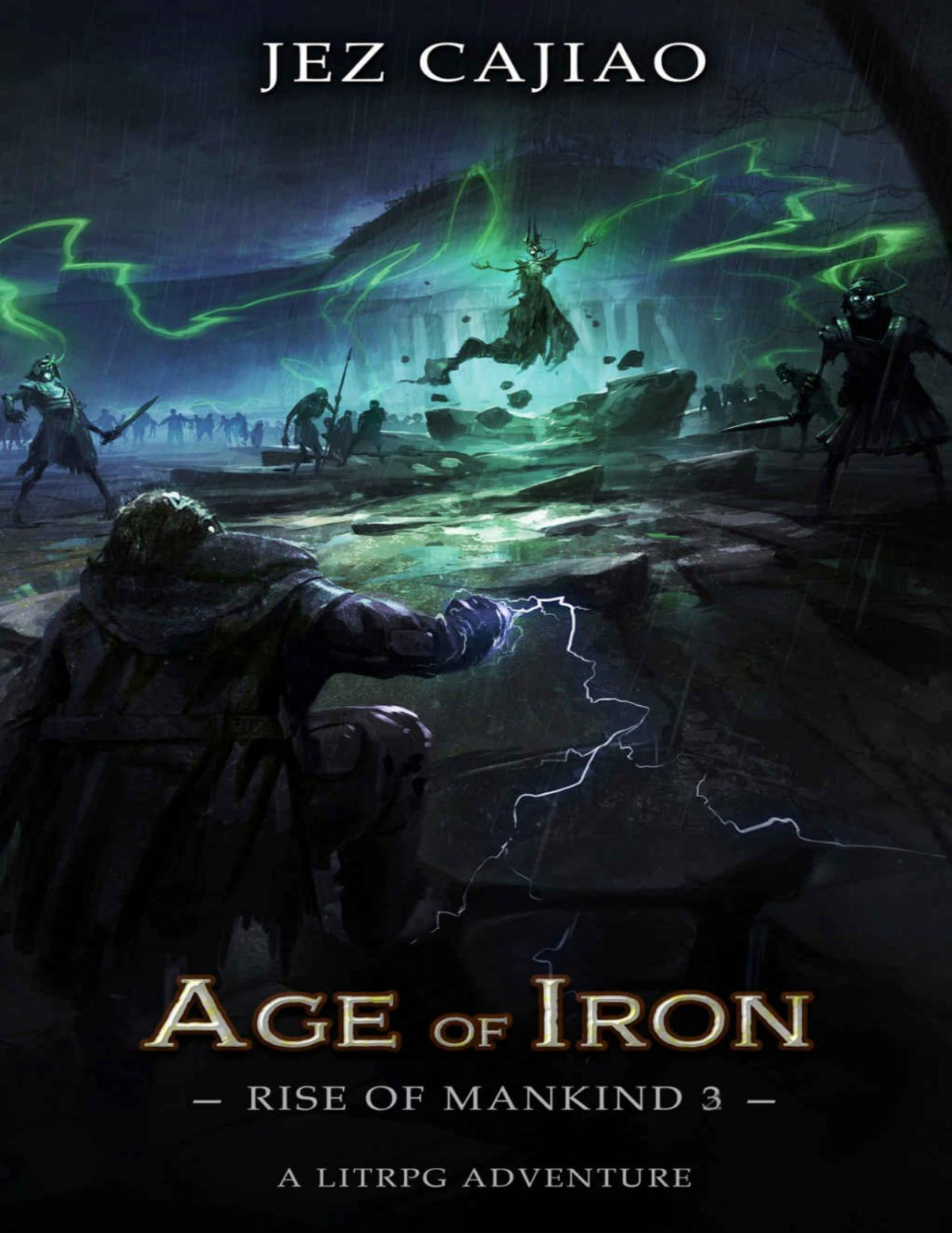 Age Of Iron A Litrpg Dungeon Core Adventure Rise Of Mankind Book 3 Jez Cajiao
