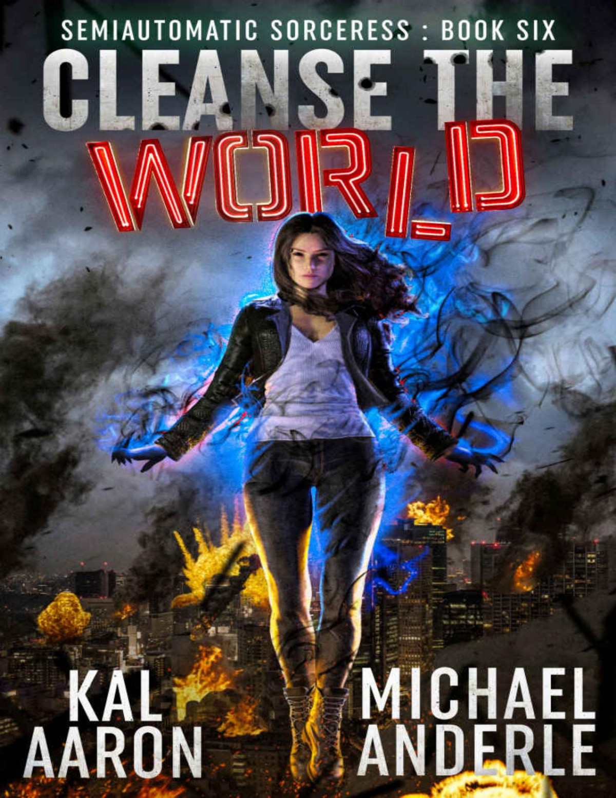 Cleanse The World Semiautomatic Sorceress Book 6 Kal Aaron Michael Anderle