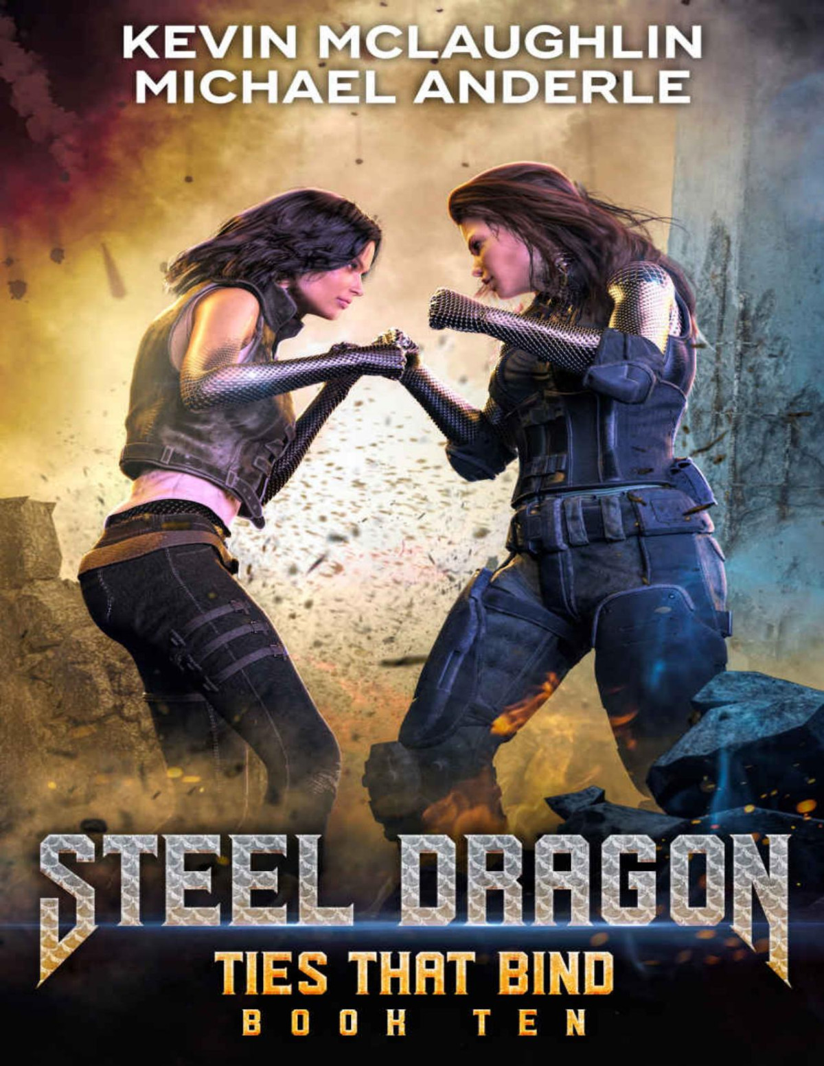 Ties That Bind Steel Dragon Book 10 Kevin Mclaughlin Michael Anderle