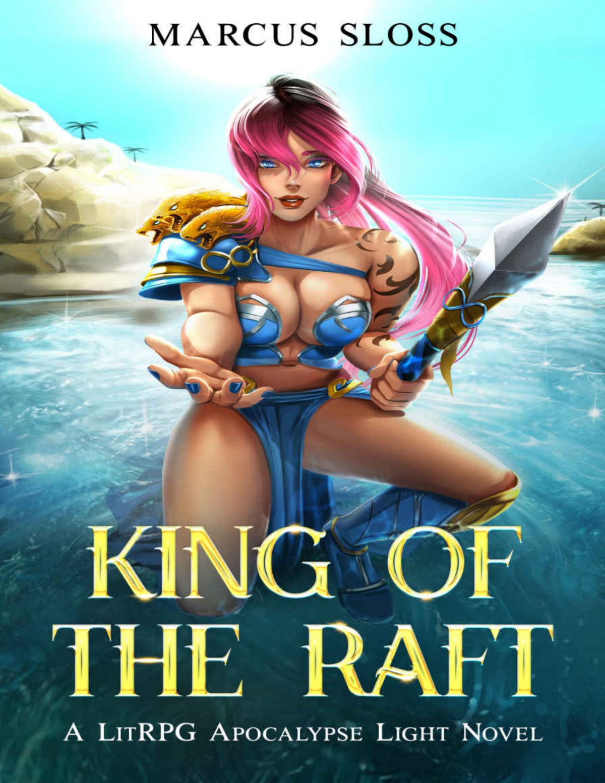 King Of The Raft A Litrpg Apocalypse Light Novel 1st Edition Marcus Sloss