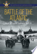 Battle Over The Atlantic Royal Australian Air Force In Coastal Command 19391945 John Quaife