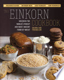 The Einkorn Cookbook Shanna Mallon Tim Mallon