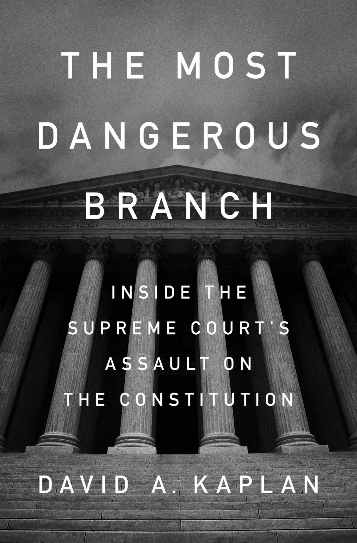 The Most Dangerous Branch David A Kaplan