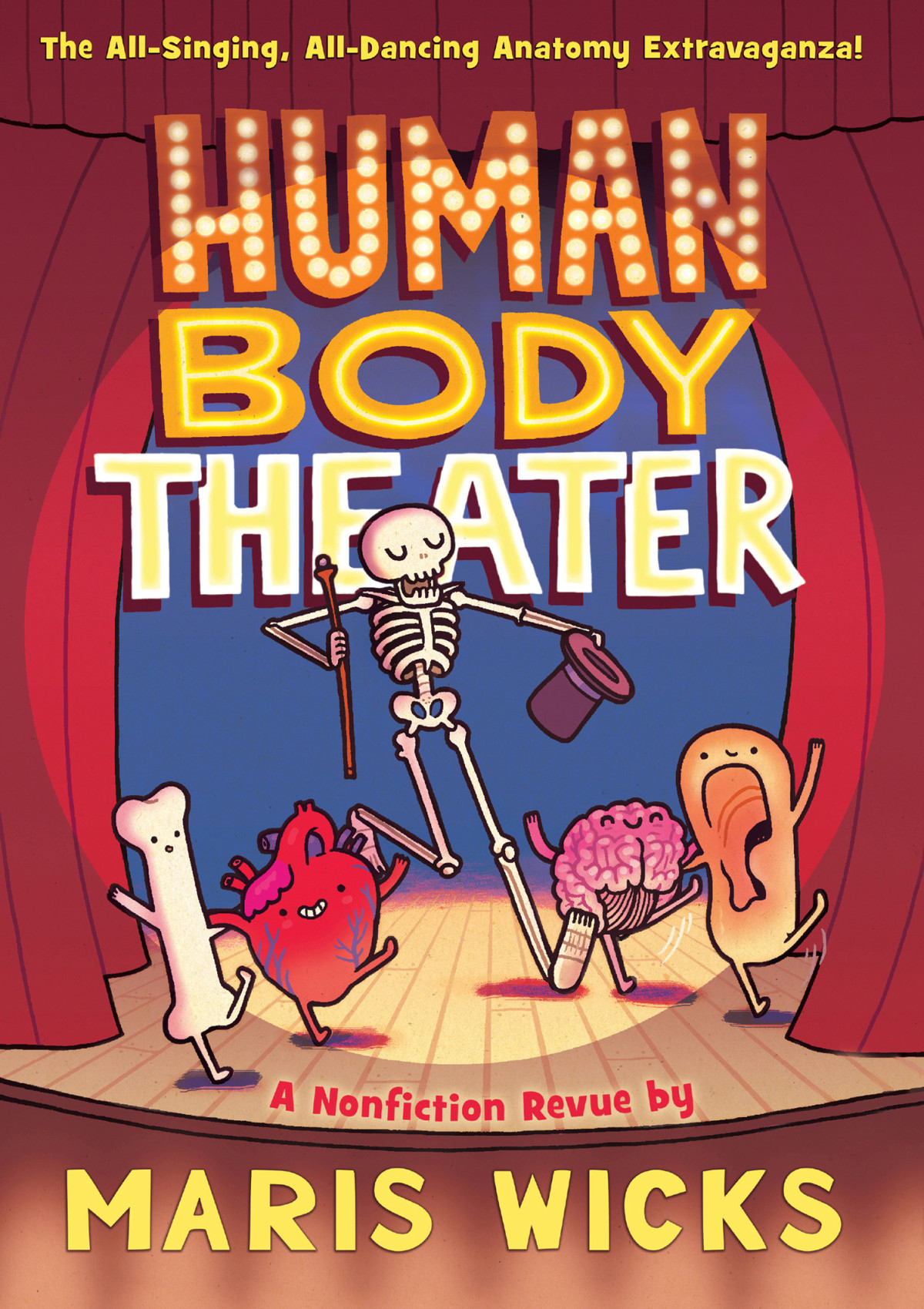 Human Body Theater A Nonfiction Revue 1st Edition Maris Wicks