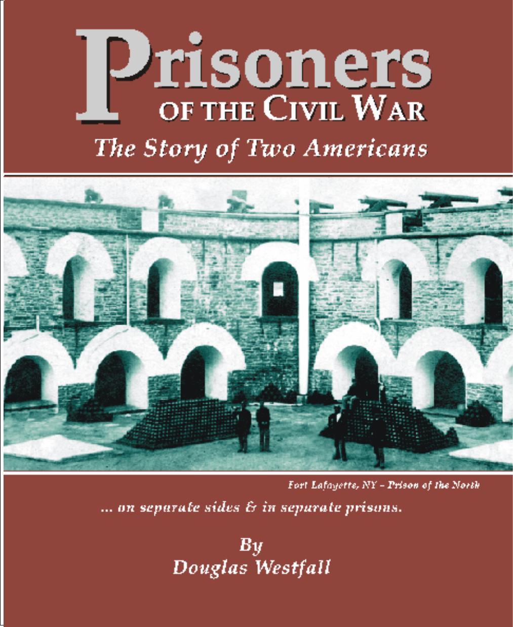 Prisoners Of The Civil War The Story Of Two Americans Douglas Westfall