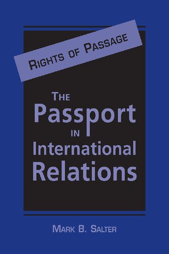 Rights Of Passage The Passport In International Relations 1st Edition Mark B Salter