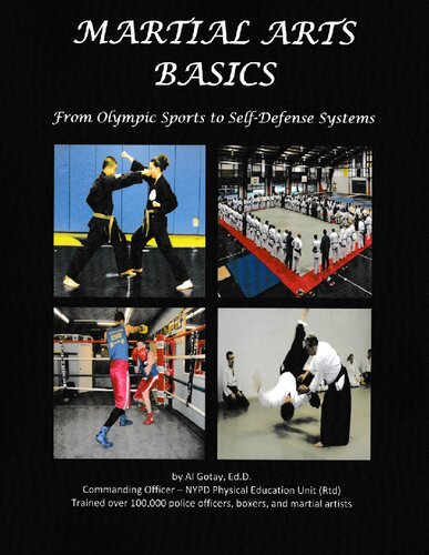 Martial Arts Basics From Olympic Sports To Selfdefense Systems Al Gotay