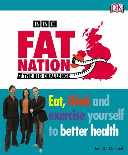 Fat Nation The Big Challenge Eat Think And Exercise Yourself To Better Health Janette Marshall