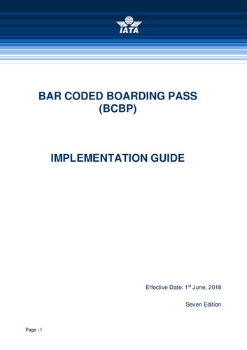 Iata Bar Coded Boarding Pass Implementation Guide 7h Edition 2018 7th Edition International Air Transport Association Iata