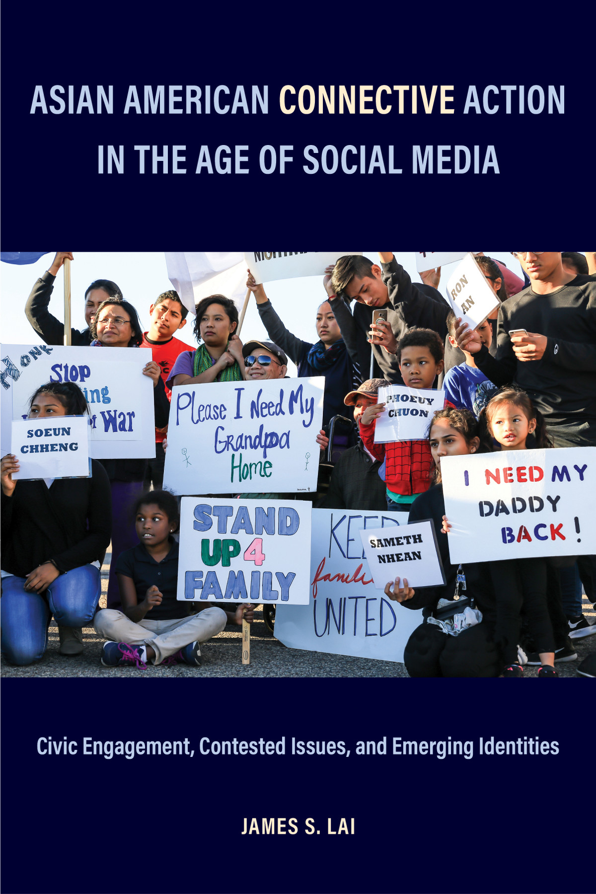 Asian American Connective Action In The Age Of Social Media Civic Engagement Contested Issues And Emerging Identities James S Lai