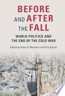 Before And After The Fall World Politics And The End Of The Cold War Nuno P Monteiro