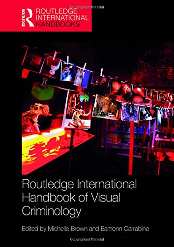 Routledge International Handbook Of Visual Criminology 1st Edition Michelle Brown Editor